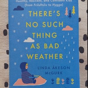 There is no such thing as bad weather